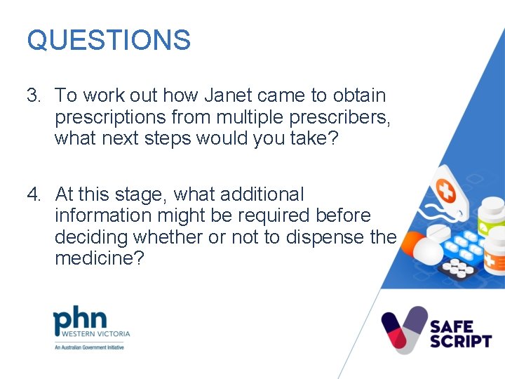 QUESTIONS 3. To work out how Janet came to obtain prescriptions from multiple prescribers,
