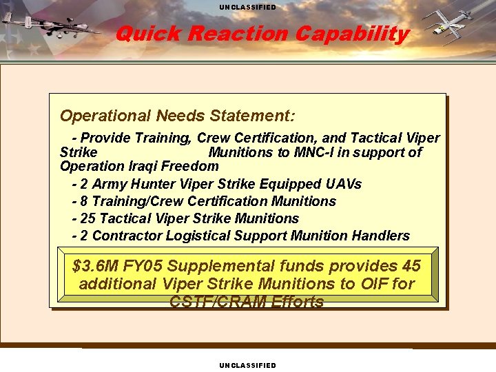 UNCLASSIFIED Quick Reaction Capability Operational Needs Statement: - Provide Training, Crew Certification, and Tactical