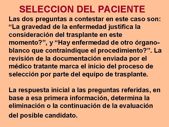 SELECCION DEL PACIENTE Las dos preguntas a contestar en este caso son: “La gravedad