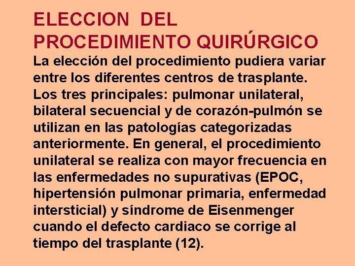 ELECCION DEL PROCEDIMIENTO QUIRÚRGICO La elección del procedimiento pudiera variar entre los diferentes centros