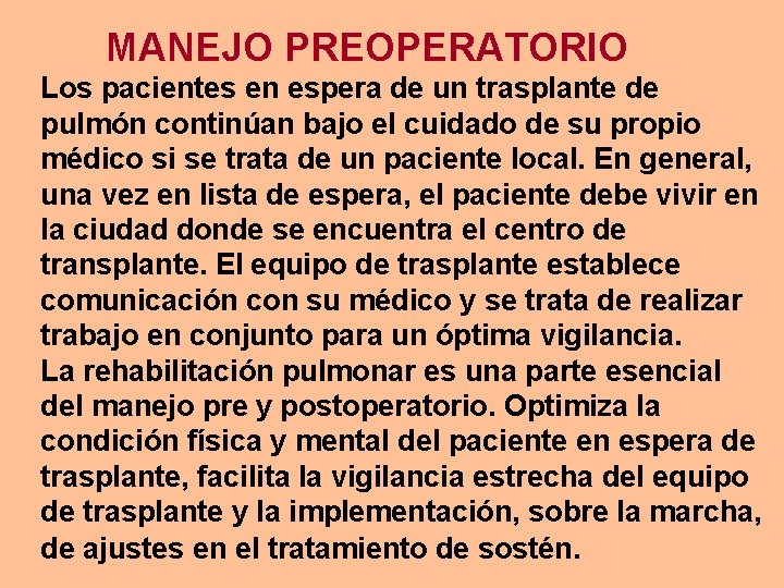 MANEJO PREOPERATORIO Los pacientes en espera de un trasplante de pulmón continúan bajo el