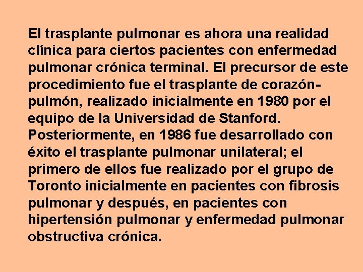 El trasplante pulmonar es ahora una realidad clínica para ciertos pacientes con enfermedad pulmonar