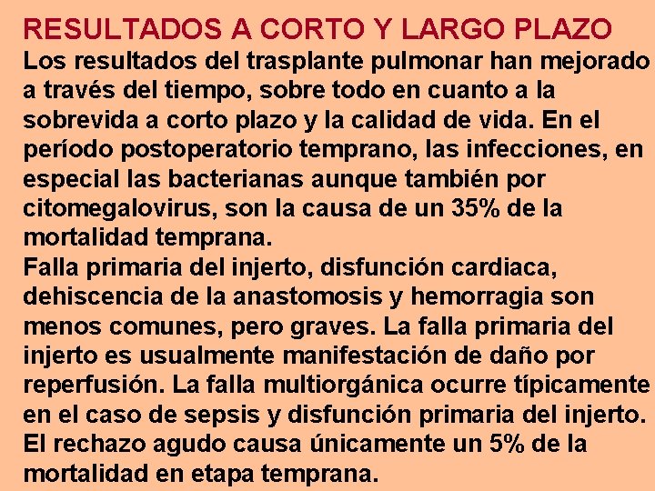 RESULTADOS A CORTO Y LARGO PLAZO Los resultados del trasplante pulmonar han mejorado a