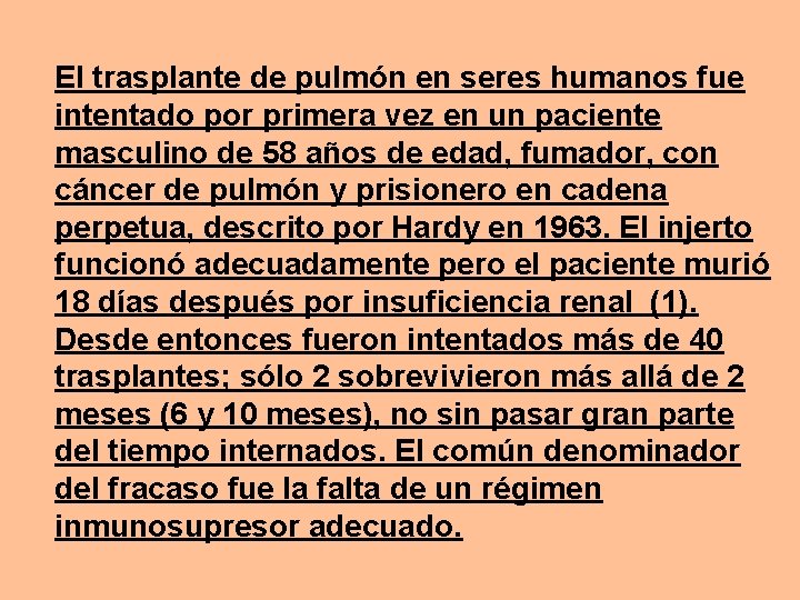 El trasplante de pulmón en seres humanos fue intentado por primera vez en un