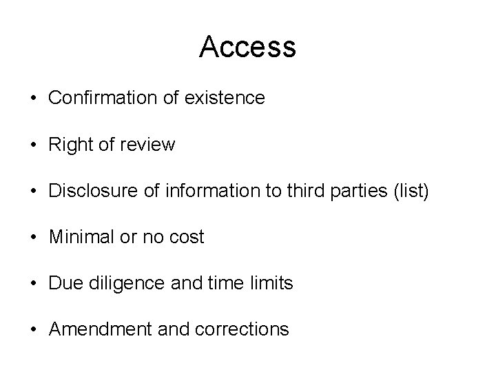 Access • Confirmation of existence • Right of review • Disclosure of information to