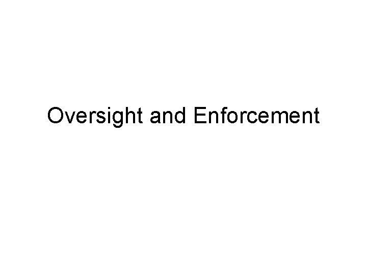 Oversight and Enforcement 