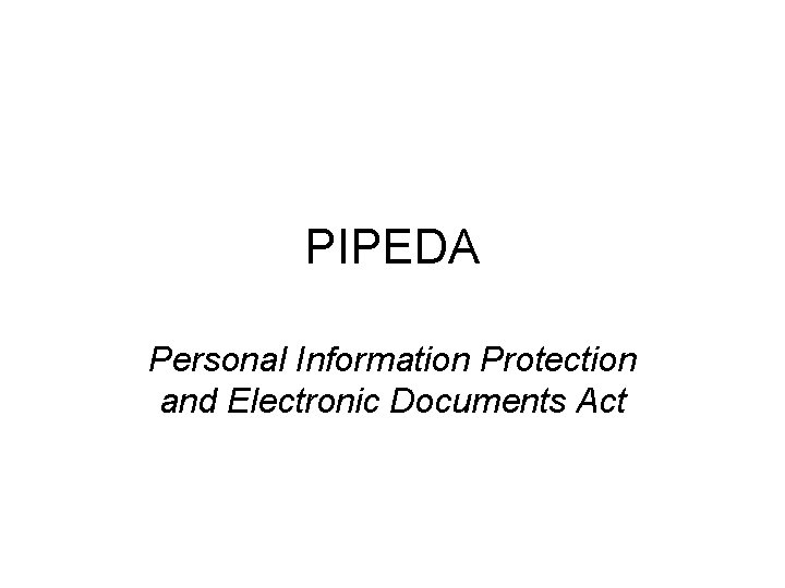 PIPEDA Personal Information Protection and Electronic Documents Act 