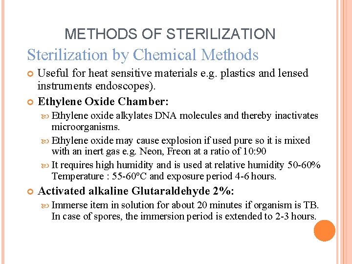 METHODS OF STERILIZATION Sterilization by Chemical Methods Useful for heat sensitive materials e. g.