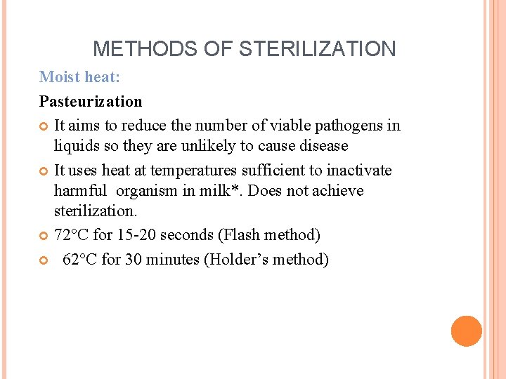 METHODS OF STERILIZATION Moist heat: Pasteurization It aims to reduce the number of viable