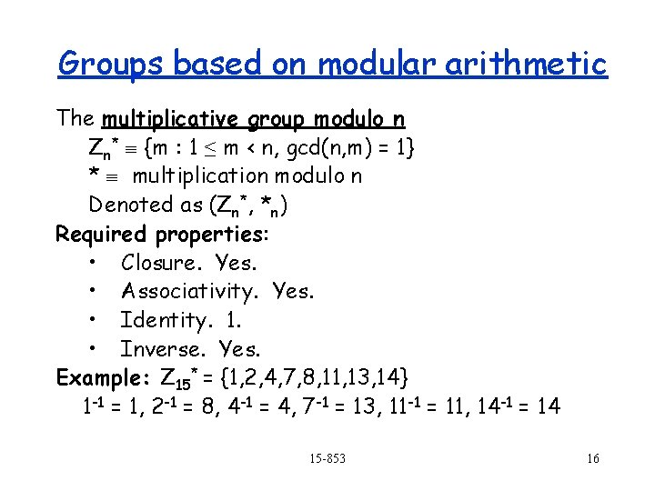 Groups based on modular arithmetic The multiplicative group modulo n Zn* {m : 1
