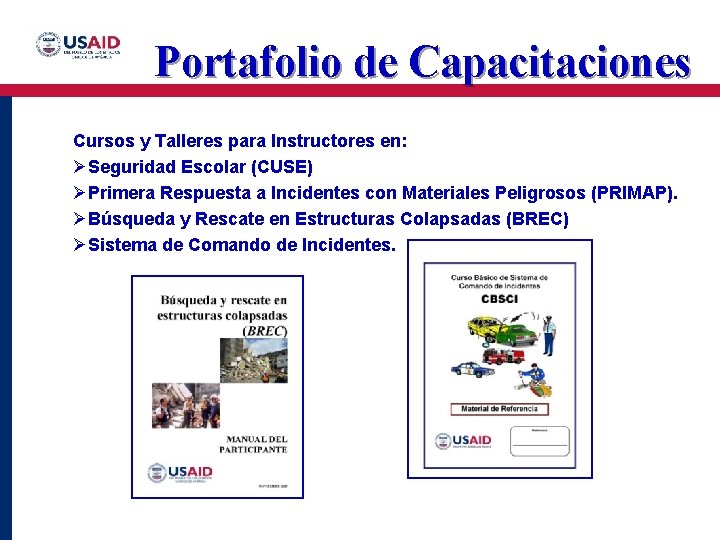 Portafolio de Capacitaciones • • • Cursos y Talleres para Instructores en: ØSeguridad Escolar