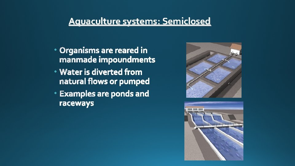 Aquaculture systems: Semiclosed • • • 