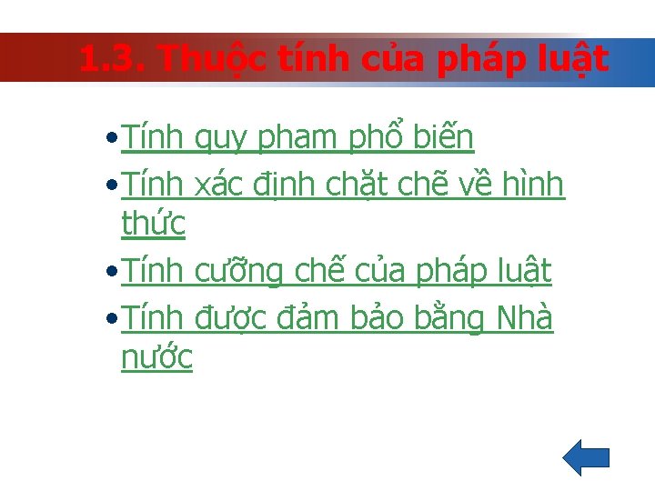 1. 3. Thuộc tính của pháp luật • Tính quy phạm phổ biến •