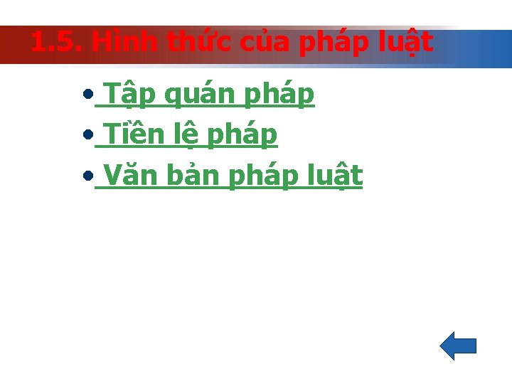 1. 5. Hình thức của pháp luật • Tập quán pháp • Tiền lệ