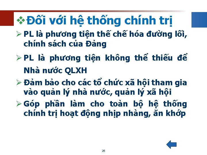 vĐối với hệ thống chính trị Ø PL là phương tiện thế chế hóa