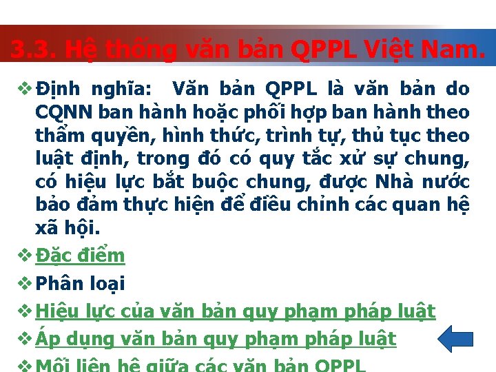 3. 3. Hệ thống văn bản QPPL Việt Nam. v Định nghĩa: Văn bản