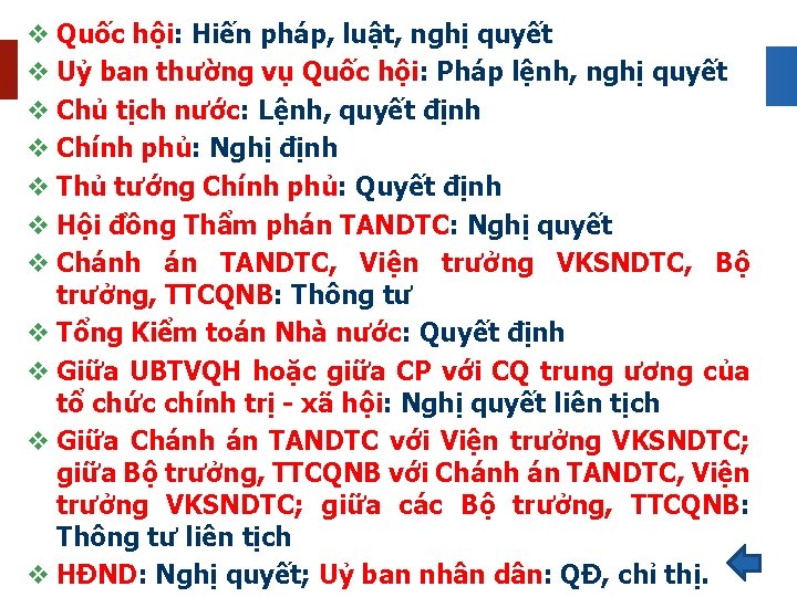 v Quốc hội: Hiến pháp, luật, nghị quyết v Uỷ ban thường vụ Quốc