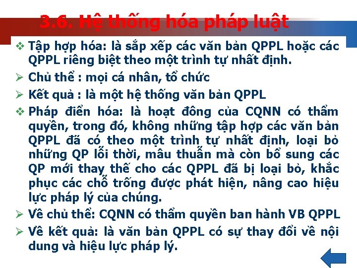 3. 6. Hệ thống hóa pháp luật v Tập hợp hóa: là sắp xếp