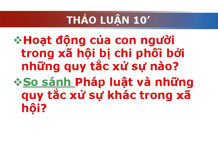 THẢO LUẬN 10’ v. Hoạt động của con người trong xã hội bị chi