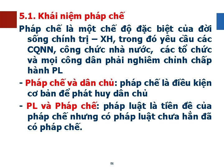 5. 1. Khái niệm pháp chế Pháp chế là một chế độ đặc biệt