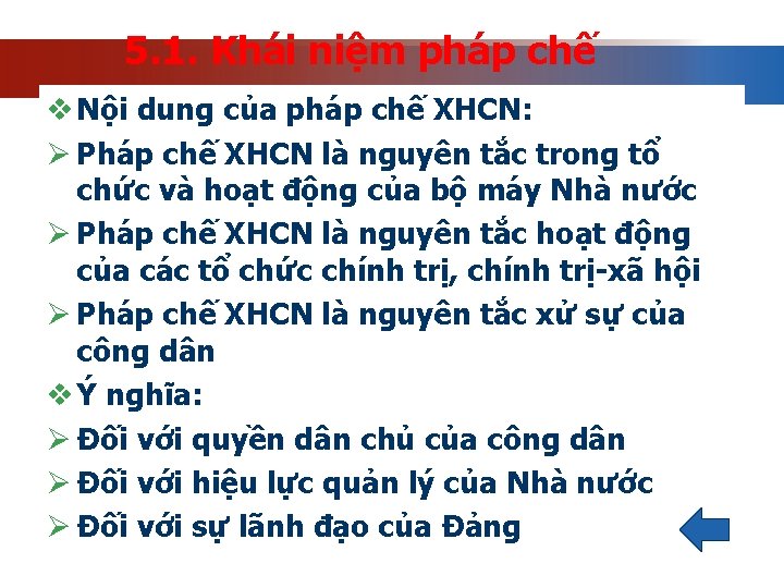 5. 1. Khái niệm pháp chế v Nội dung của pháp chế XHCN: Ø