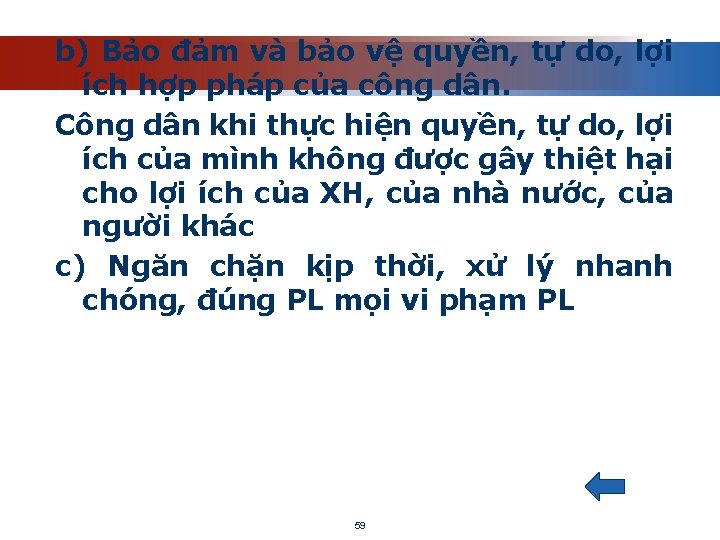 b) Bảo đảm và bảo vệ quyền, tự do, lợi ích hợp pháp của