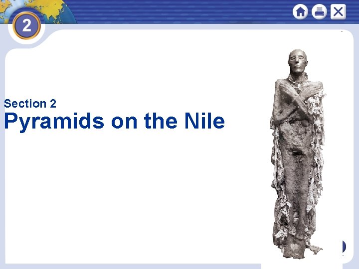 Section 2 Pyramids on the Nile Using mathematical knowledge and engineering skills, Egyptians build