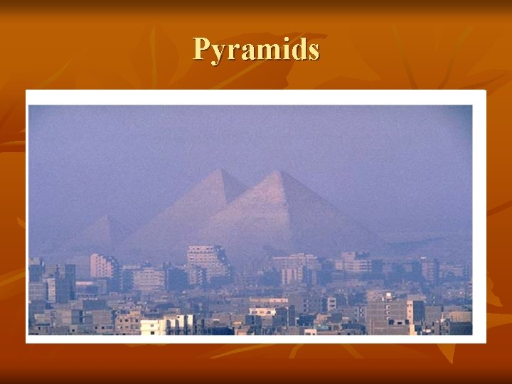 Pyramids 