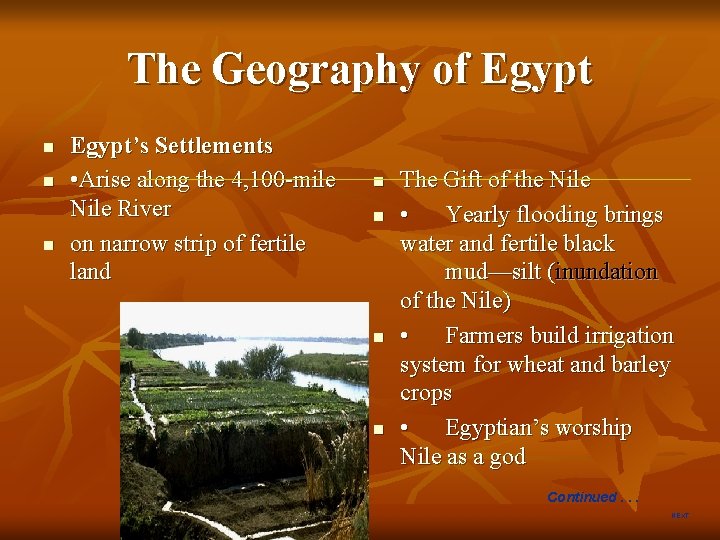 The Geography of Egypt n n n Egypt’s Settlements • Arise along the 4,