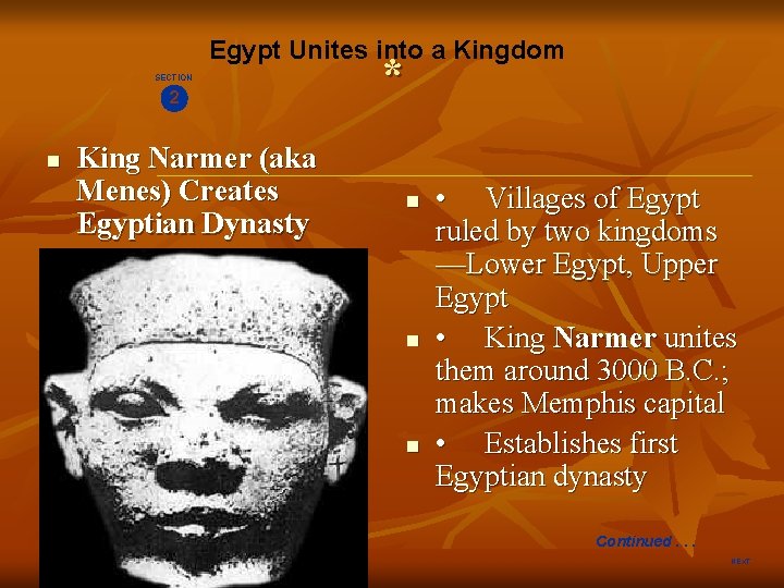 Egypt Unites into a Kingdom SECTION 2 n King Narmer (aka Menes) Creates Egyptian