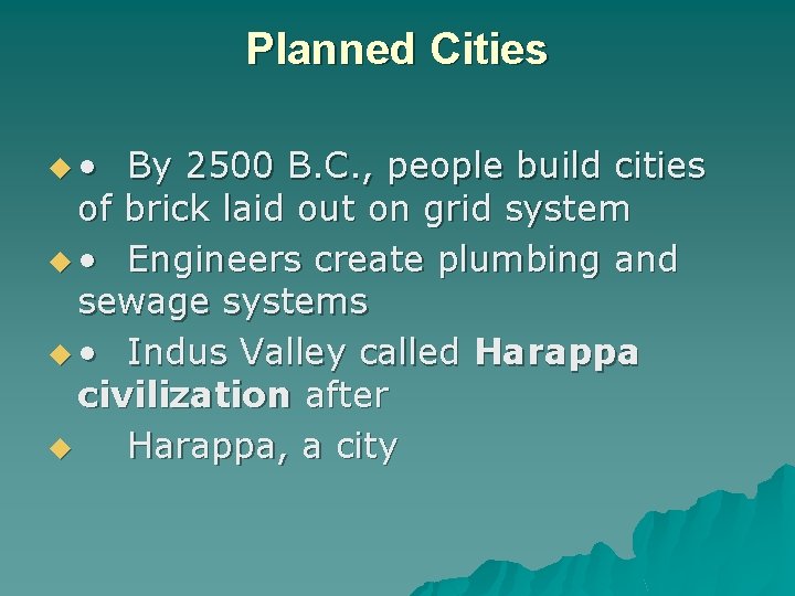 Planned Cities u • By 2500 B. C. , people build cities of brick