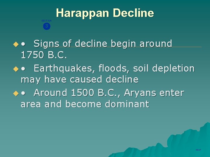 SECTION Harappan Decline 3 u • Signs of decline begin around 1750 B. C.