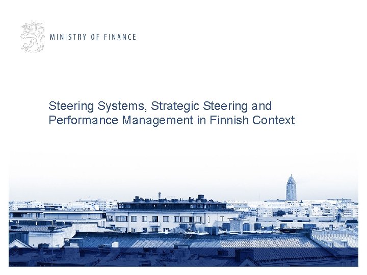 Steering Systems, Strategic Steering and Performance Management in Finnish Context 