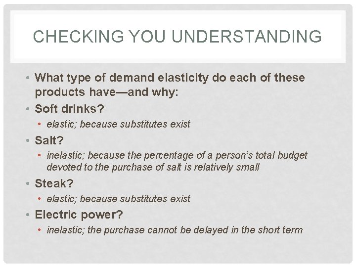 CHECKING YOU UNDERSTANDING • What type of demand elasticity do each of these products