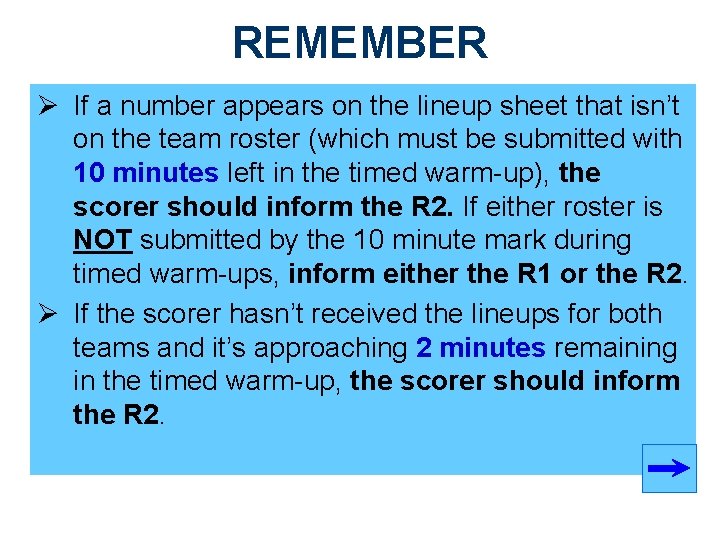 REMEMBER Ø If a number appears on the lineup sheet that isn’t on the