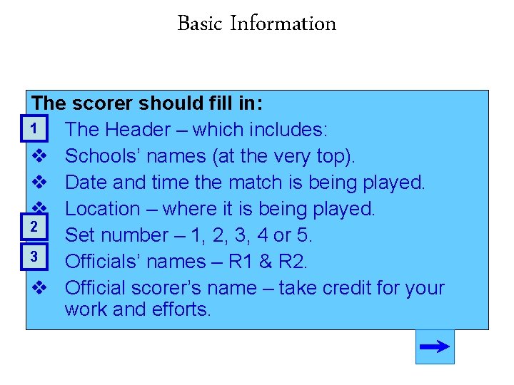 Basic Information The scorer should fill in: 1 The Header – which includes: v