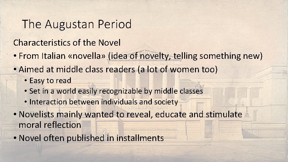 The Augustan Period Characteristics of the Novel • From Italian «novella» (idea of novelty,