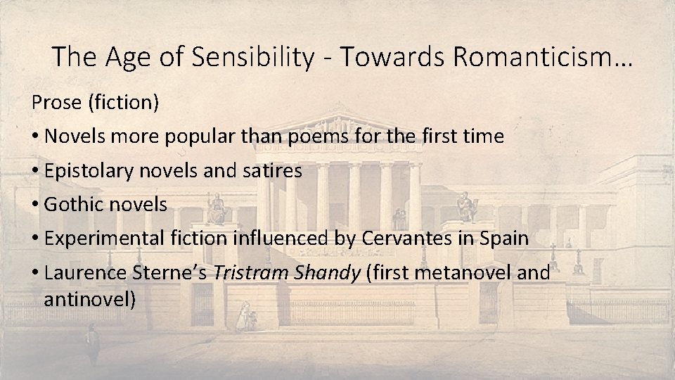 The Age of Sensibility - Towards Romanticism… Prose (fiction) • Novels more popular than