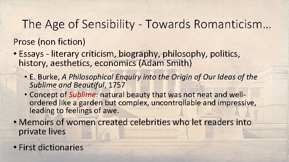 The Age of Sensibility - Towards Romanticism… Prose (non fiction) • Essays - literary