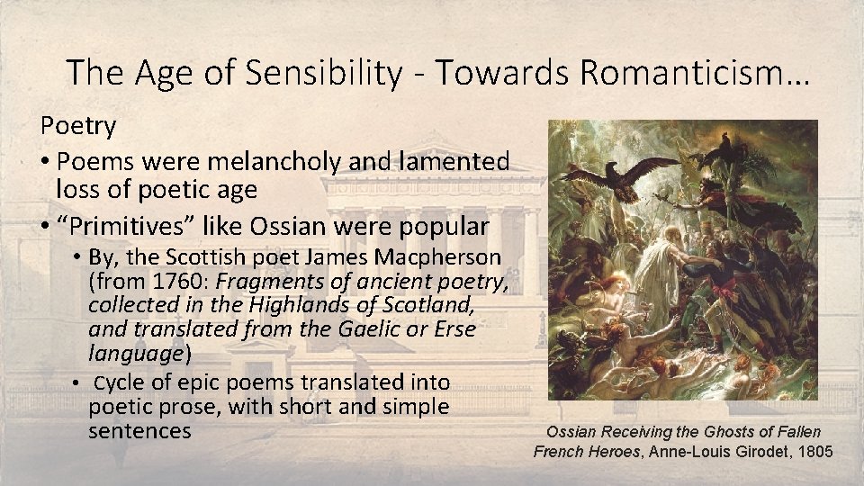 The Age of Sensibility - Towards Romanticism… Poetry • Poems were melancholy and lamented