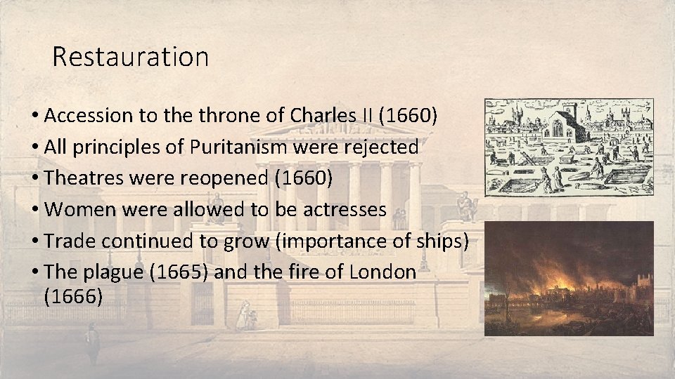 Restauration • Accession to the throne of Charles II (1660) • All principles of