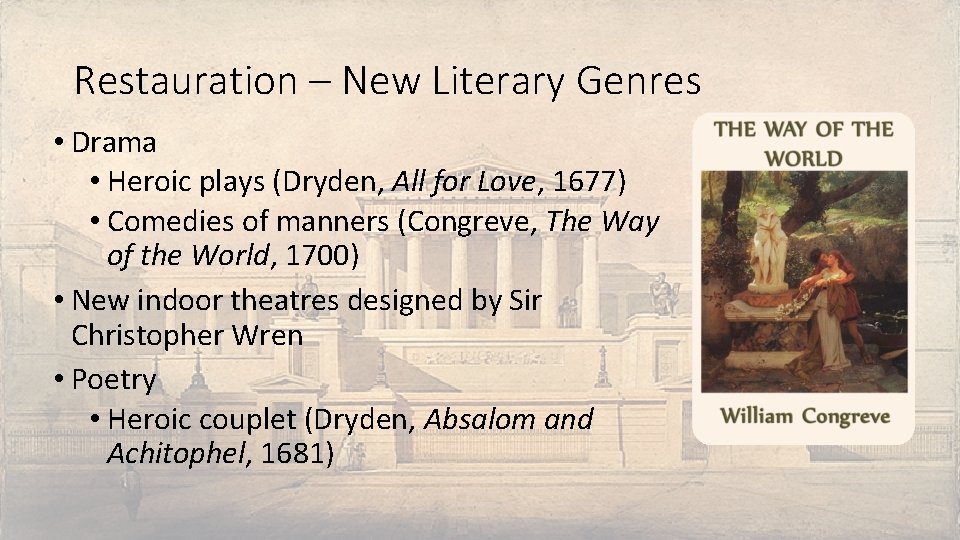 Restauration – New Literary Genres • Drama • Heroic plays (Dryden, All for Love,
