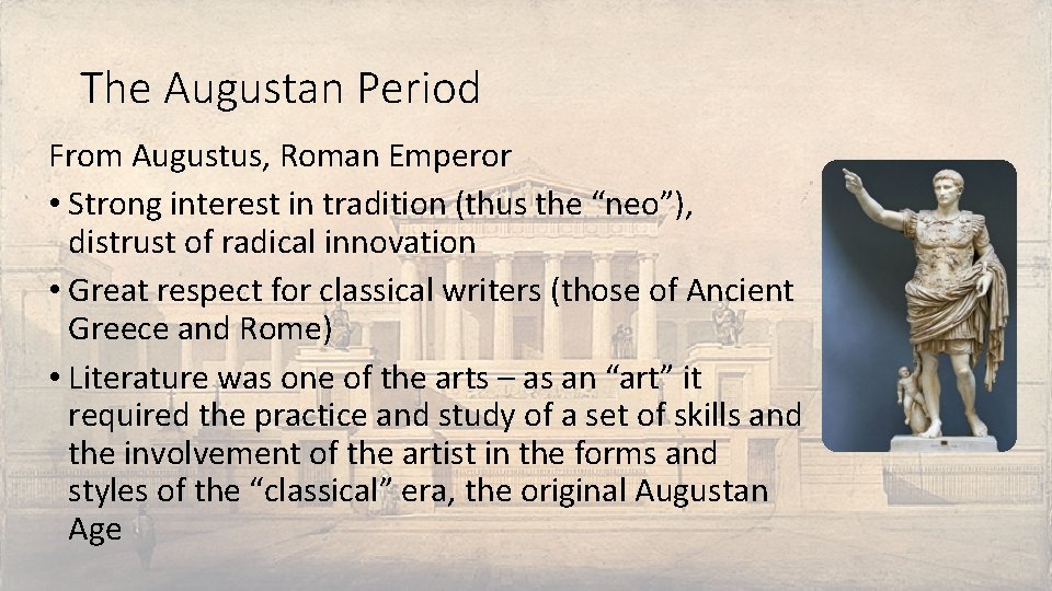 The Augustan Period From Augustus, Roman Emperor • Strong interest in tradition (thus the