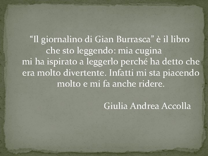  “Il giornalino di Gian Burrasca” è il libro che sto leggendo: mia cugina