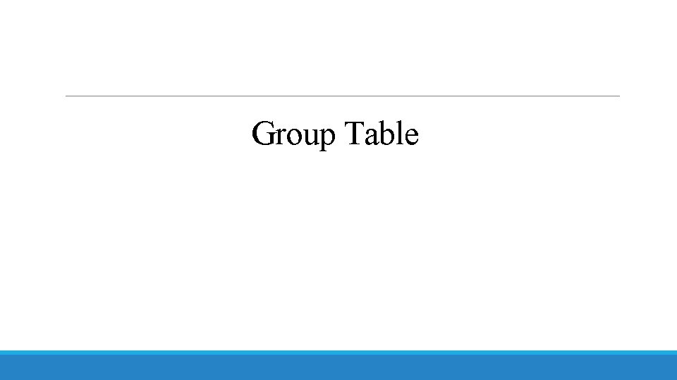 Group Table 