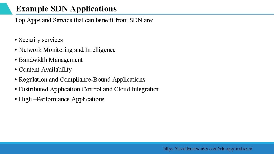 Example SDN Applications Top Apps and Service that can benefit from SDN are: •