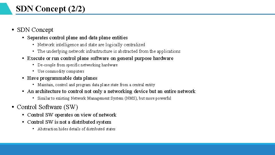 SDN Concept (2/2) • SDN Concept • Separates control plane and data plane entities