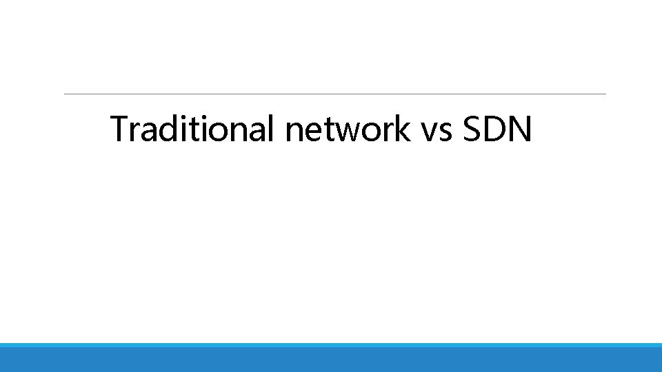 Traditional network vs SDN 