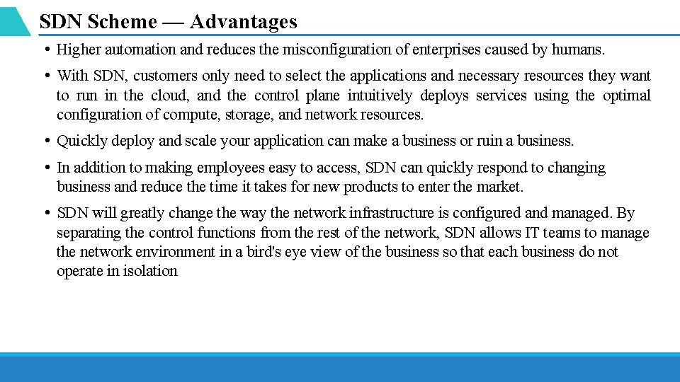 SDN Scheme — Advantages • Higher automation and reduces the misconfiguration of enterprises caused