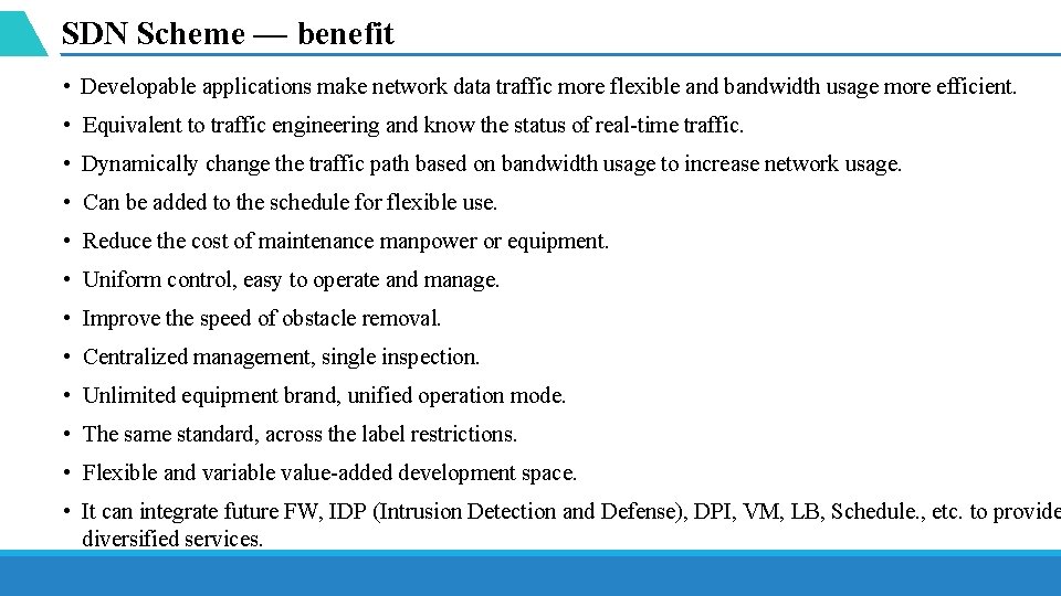 SDN Scheme — benefit • Developable applications make network data traffic more flexible and